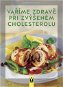 Vaříme zdravě při zvýšeném cholesterolu - Kniha