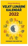 Velký lunární kalendář 2022: aneb Horoskopy pro každý den - Kniha
