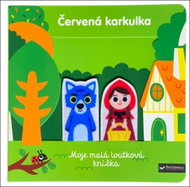 Červená karkulka: Moje malá loutková knížka - Kniha