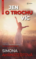 Jen o trochu víc: Druhá kniha nové série bestsellerové autorky Protiklady se přitahují - Kniha