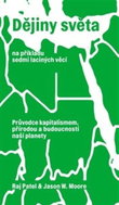 Dějiny světa na příkladu sedmi laciných věcí: Průvodce kapitalismem, přírodou a budoucností naší pla - Kniha