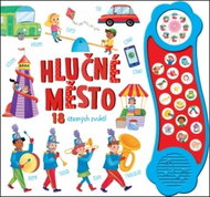 Hlučné město: 18 úžasných zvuků! - Kniha