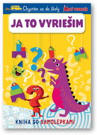 Chystám sa do školy Ja to vyriešim: Kniha so samolepkami - Kniha