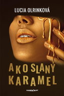 Ako slaný karamel - Kniha