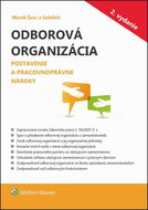 Odborová organizácia: Postavenie a pracovnoprávne nároky - Kniha