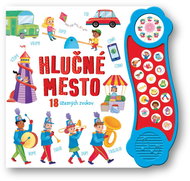 Hlučné mesto: 18 úžasných zvukov - Kniha