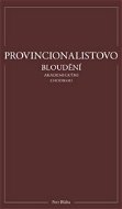 Provincionalistovo bloudění akademickými chodbami - Kniha