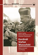 Kardinál Stefan Wyszyński: Nekorunovaný král Polska - Kniha