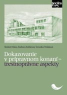 Dokazovanie v prípravnom konaní: trestnoprávne aspekty - Kniha