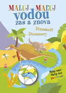 Maluj vodou zas a znova Dinosauři - Malování vodou
