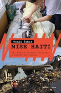 Mise Haiti: Pět měsíců českého chirurga s Lékaři bez hranic - Kniha