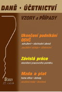 Daně, účetnictví, vzory a případy 8/2021: Ukončení podnikání OSVČ, Mzda a plat, Závislá práce - Kniha