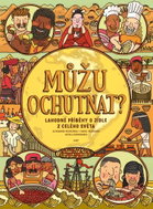 Můžu ochutnat? Lahodné příběhy o jídle z celého světa - Kniha