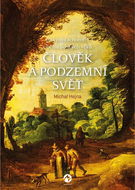 Člověk a podzemní svět: Jeskynní fenomén v běhu lidských věků - Kniha
