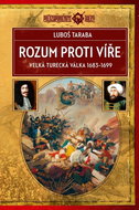 Rozum proti víře: Velká turecká válka 1683–1699 - Kniha