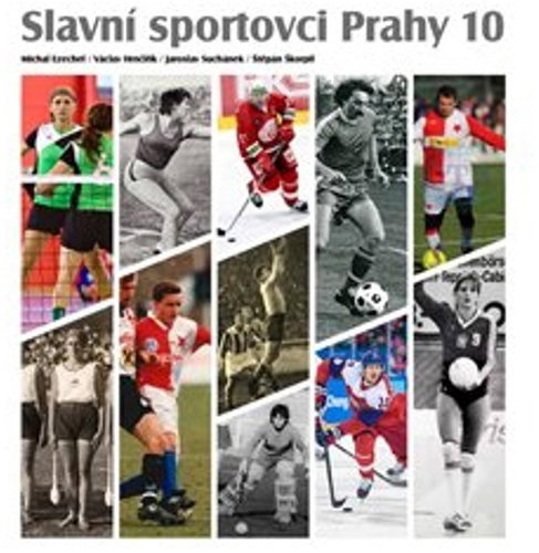 Slavní sportovci Prahy 10 Main image Slavní sportovci Prahy 10 - Kniha - Main image