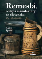 Remeslá, cechy a manufaktúry na Slovensku: 15.-19. storočie - Kniha