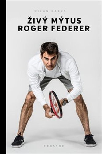 Živý mýtus Roger Federer - Kniha - Main image