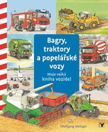 Bagry, traktory a popelářské vozy: Moje velká kniha vozidel - Kniha