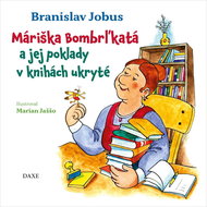 Máriška Bombrľkatá a jej poklady v knihách ukryté - Kniha