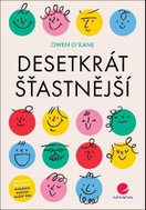 Desetkrát šťastnější: Praktický průvodce hledáním radosti každý den - Kniha