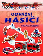 Odvážní hasiči: Kniha plná samolepek - Kniha