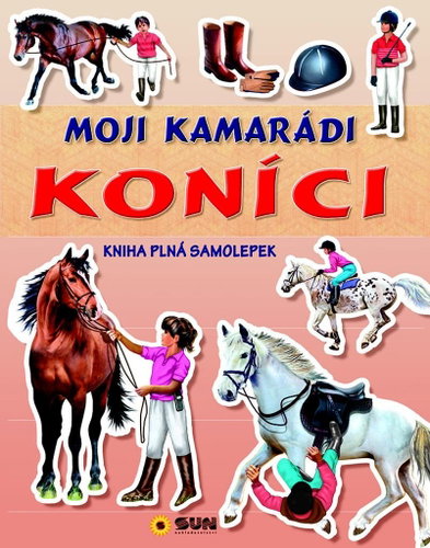Moji kamarádi koníci: Kniha plná samolepek - Kniha - Main image