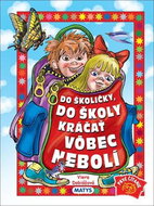 Do školičky, do školy kráčať vôbec nebolí  - Kniha