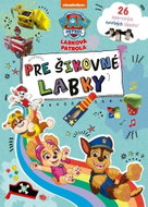 Labková patrola Pre šikovné labky: 26 labkovských tvorivých nápadov! - Kniha