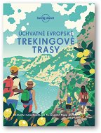 Úchvatné evropské trekingové trasy - Kniha