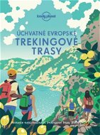Úchvatné evropské trekingové trasy - Kniha