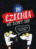 In Czechia We Don't Say: Co se v Česku říká trochu jinak - Kniha