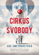 Cirkus svobody: Skutečný příběh rodiny, která unikla nacistům - Kniha