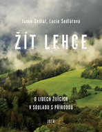 Žít lehce: O lidech žijících v souladu s přírodou - Kniha