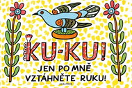 Ku-ku! Jen po mně vztáhněte ruku! - Kniha