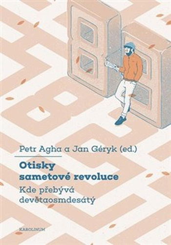 Otisky sametové revoluce: Kde přebývá devětaosmdesátý - Kniha - Hlavní obrázek