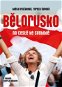 Bělorusko na cestě ke svobodě: Líska je skoro vždy slepá ... - Kniha