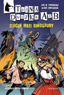 Tajná dvojka A + B Zločin mezi dinosaury - Kniha