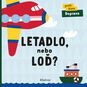 Letadlo, nebo loď?: První slova Doprava - Kniha