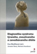 Diagnostika syndromu týraného, zneužívaného a zanedbávaného dítěte - Kniha