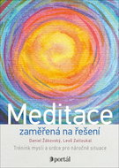 Meditace zaměřená na řešení: Trénink mysli a srdce pro náročné situace - Kniha