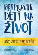 Připravte děti na život: Rozvoj soft skills pro každého - Kniha