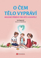 O čem tělo vypráví: Moudré příběhy pro děti a dospělé - Kniha