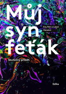 Můj syn feťák: Skutečný příběh - Kniha