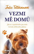 Vezmi mě domů: Jak se z opuštěného psa stala hvězda stříbrného plátna - Kniha