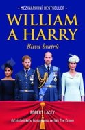 William a Harry Bitva bratrů: Od historického konzultanta seriálu The Crown - Kniha