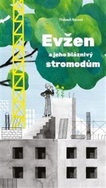 Evžen a jeho bláznivý stromodům - Kniha