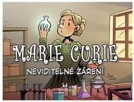 Marie Curie: Neviditelné záření - Kniha