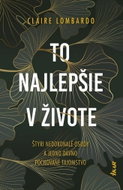 To najlepšie v živote: Štyri nedokonalé osudy a jedno dávno pochované tajomstvo - Kniha