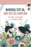 Narodili ste sa, aby ste žili naplno: Sexualita, spiritualita a uvedomelé vzťahy - Kniha